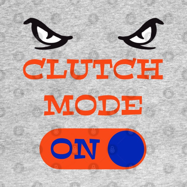 UF Gators Clutch Mode ON - funny Gator football by BrederWorks